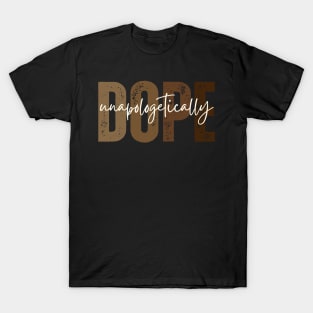 Unapologetically Dope Melanin African Black History Month T-Shirt